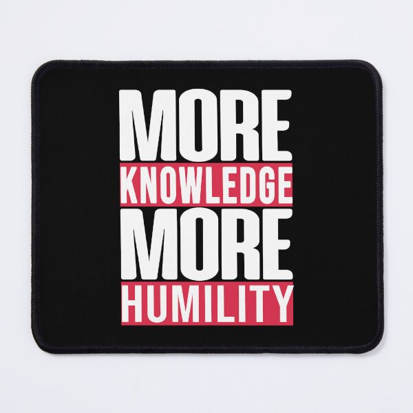 Item preview, More knowledge, more humility designed and sold by Diamond-Wisdom.