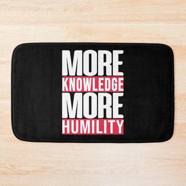 Item preview, More knowledge, more humility designed and sold by Diamond-Wisdom.