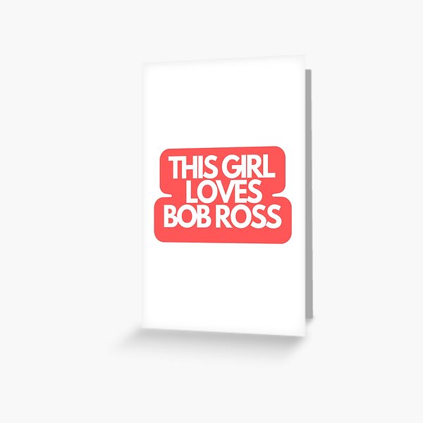 This Girl Loves Bob Ross Greeting Card