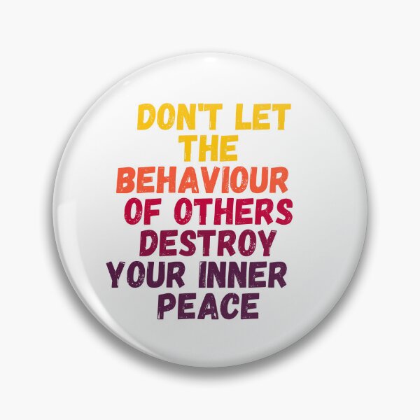 Item preview, Don't Let the Behaviour of the Others Destroy your Inner Peace designed and sold by LoloTrends.