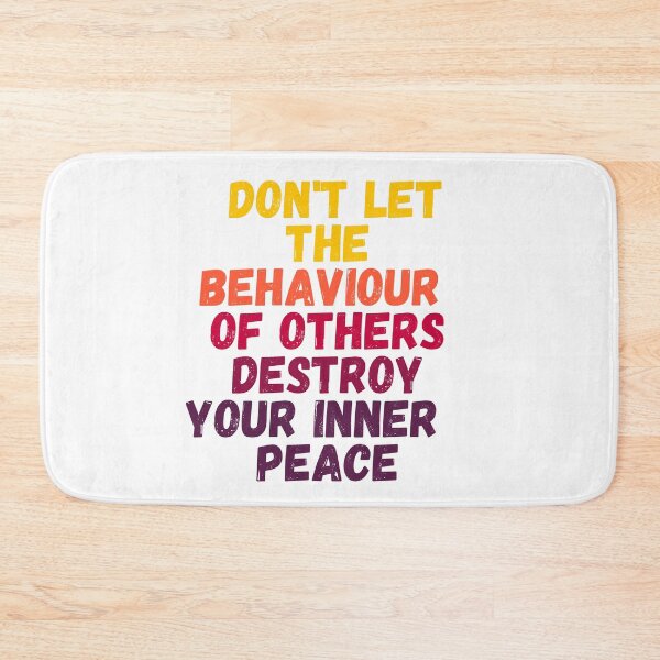 Item preview, Don't Let the Behaviour of the Others Destroy your Inner Peace designed and sold by LoloTrends.