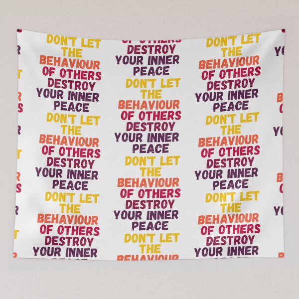 Item preview, Don't Let the Behaviour of the Others Destroy your Inner Peace designed and sold by LoloTrends.
