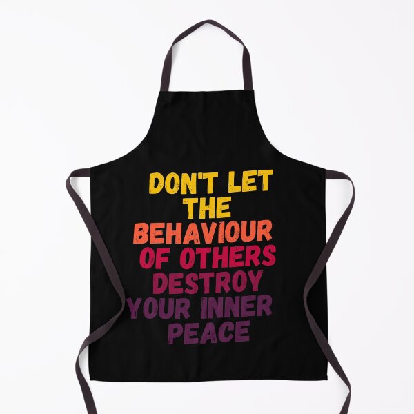 Item preview, Don't Let the Behaviour of the Others Destroy your Inner Peace on Black designed and sold by LoloTrends.