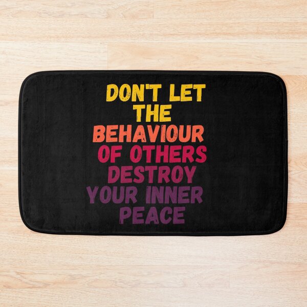 Item preview, Don't Let the Behaviour of the Others Destroy your Inner Peace on Black designed and sold by LoloTrends.