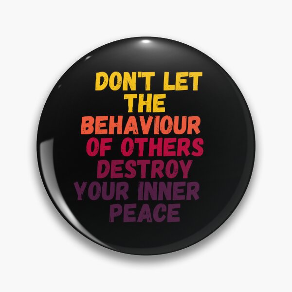 Item preview, Don't Let the Behaviour of the Others Destroy your Inner Peace on Black designed and sold by LoloTrends.