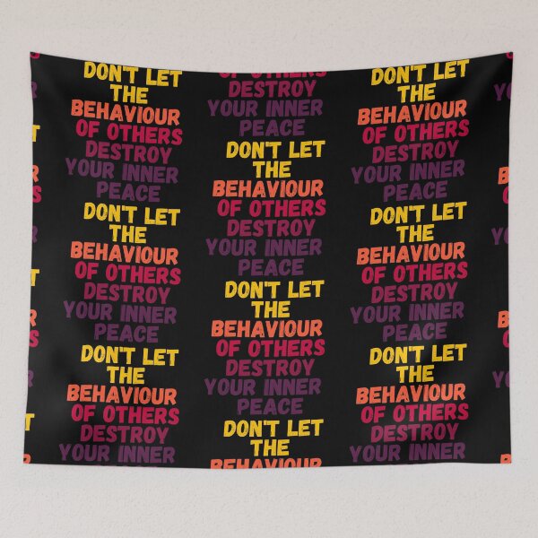 Item preview, Don't Let the Behaviour of the Others Destroy your Inner Peace on Black designed and sold by LoloTrends.