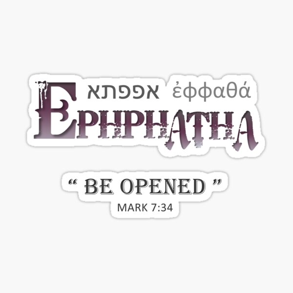 Item preview, Ephphatha - Be Opened Mark 7:34 Christian Verse designed and sold by Chez-Creations.