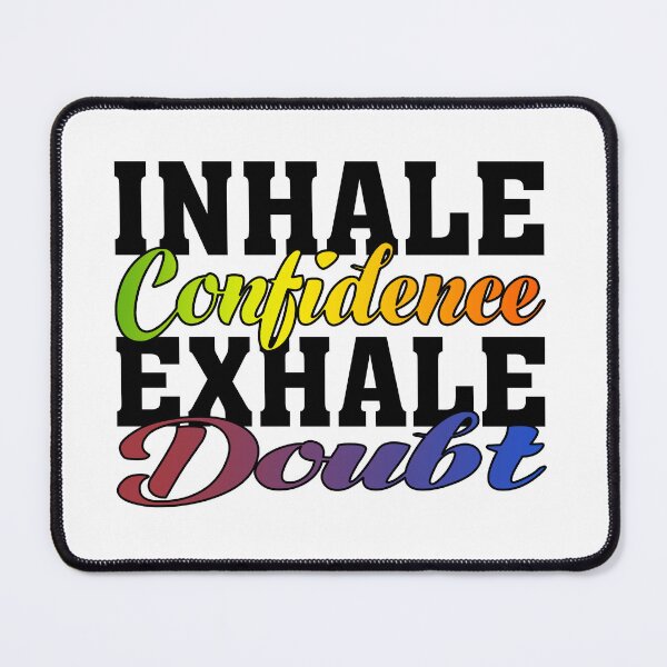 Item preview, Inhale Confidence Exhale Doubt designed and sold by BPozitiv.