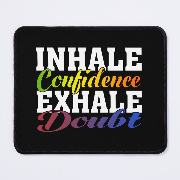 Item preview, Inhale Confidence Exhale Doubt designed and sold by BPozitiv.