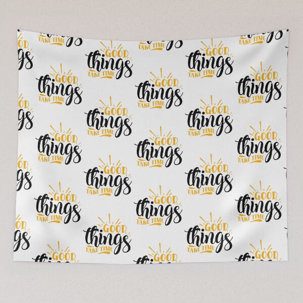 Item preview, Good Things Take Time designed and sold by BPozitiv.