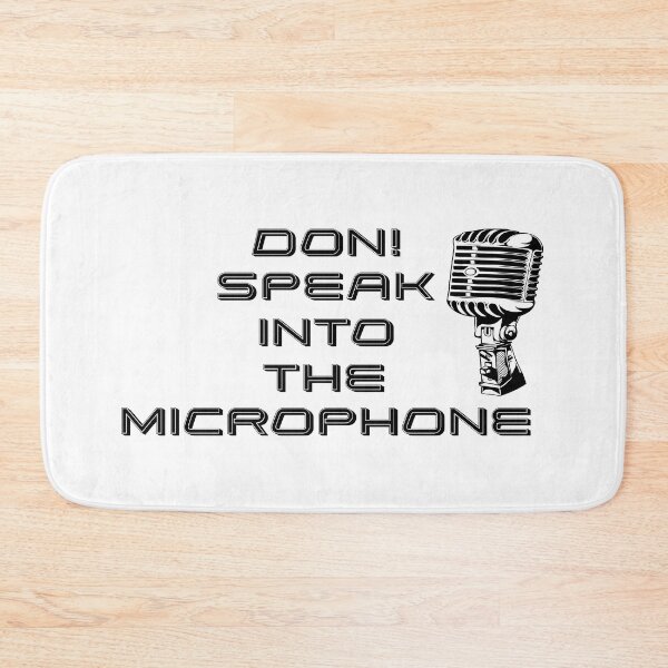Item preview, DON! SPEAK INTO THE MICROPHONE designed and sold by DomGDesign.