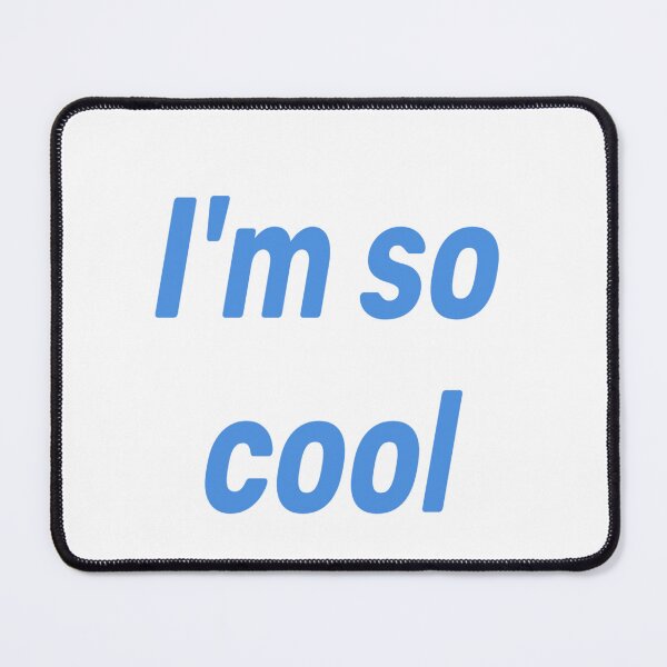 Item preview, I am so cool designed and sold by Dunjaa28.