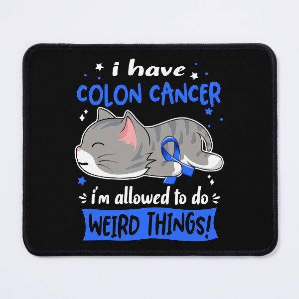 Item preview, Colon Cancer Awareness, I Have Colon Cancer i'm Allowed to do Weird Things! designed and sold by Tammyilaria.