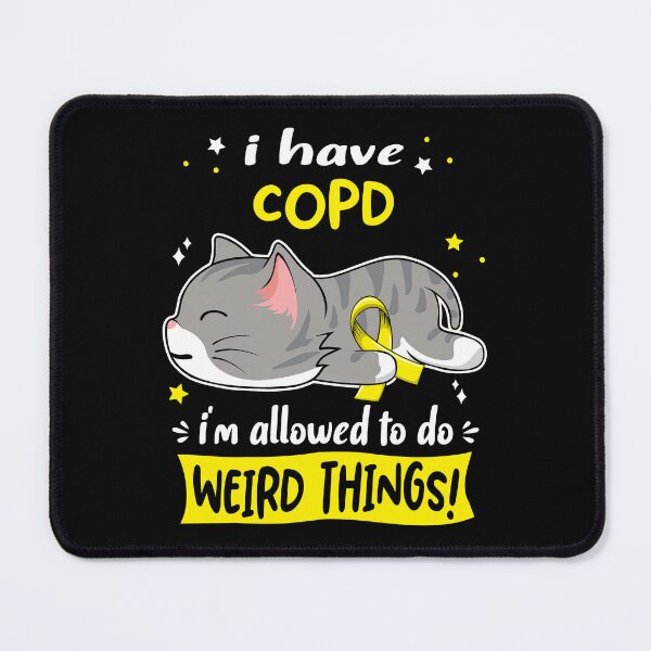 Item preview, COPD Awareness, I Have COPD i'm Allowed to do Weird Things! designed and sold by Tammyilaria.