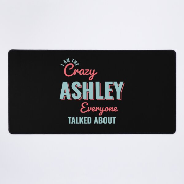 Item preview, i am the crazy Ashley typographic girls first name designed and sold by KleverOlivier.