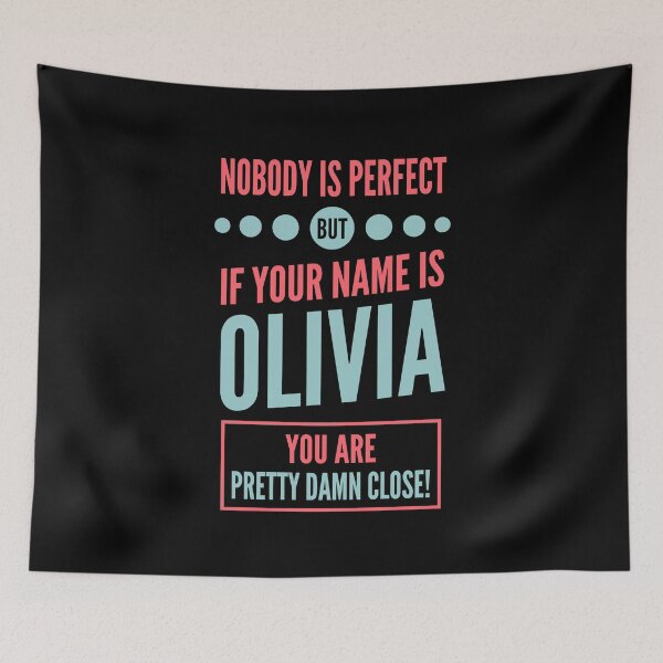 Item preview, all olivias are perfect | sarcastic first name designed and sold by KleverOlivier.