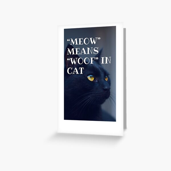 Meow means woof in cat Tarjetas de felicitación