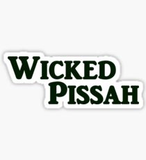 Wicked Pissah Sticker