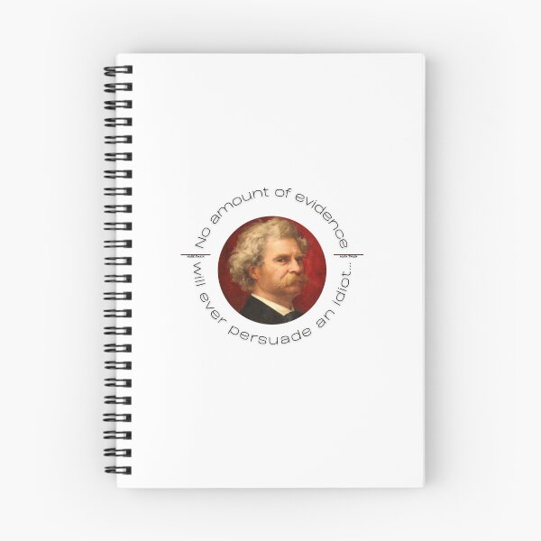 Item preview, No amount of evidence will ever persuade an idiot by Mark Twain designed and sold by Twin2too.