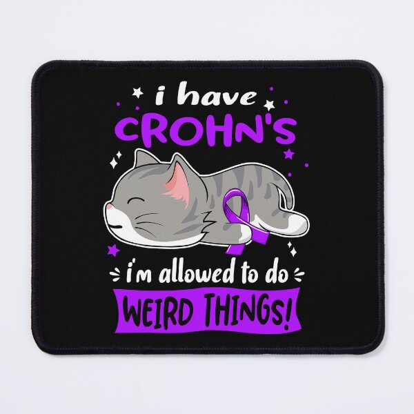 Item preview, Crohn's Awareness, I Have Crohn's i'm Allowed to do Weird Things! designed and sold by Tammyilaria.