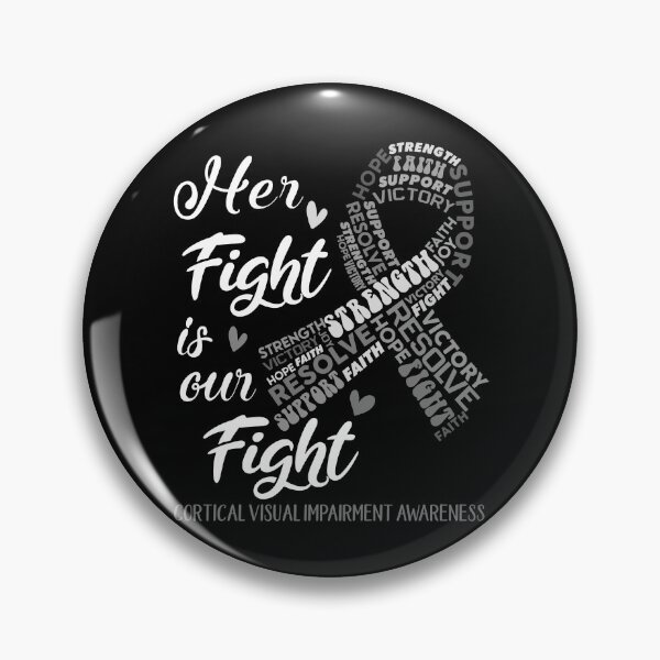 Item preview, Cortical Visual Impairment Warrior, Her Fight is our Fight Cortical Visual Impairment Awareness designed and sold by Greggwillard.