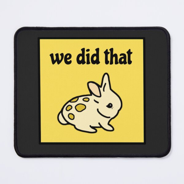 Item preview, We Did That Cute Bunny Meme Funny College Graduation to Friend Joke designed and sold by wigobun.