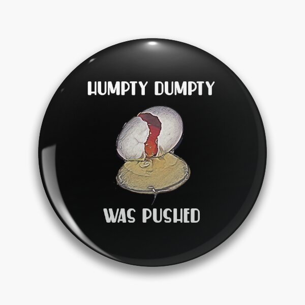 Item preview, Funny Design - Humpty Dumpty Was Pushed  designed and sold by Christophe1670.
