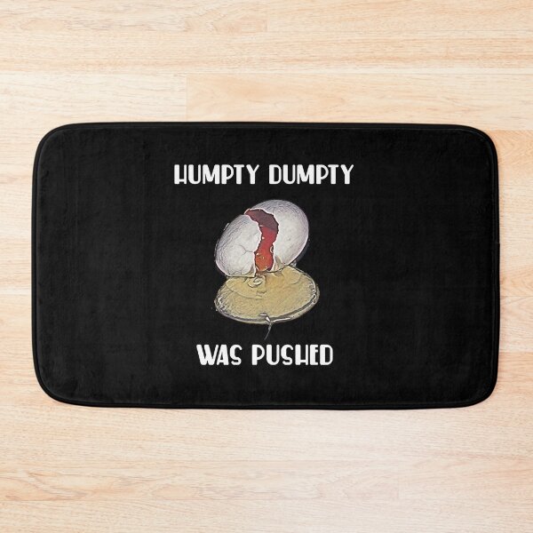 Item preview, Funny Design - Humpty Dumpty Was Pushed  designed and sold by Christophe1670.