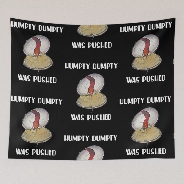 Item preview, Funny Design - Humpty Dumpty Was Pushed  designed and sold by Christophe1670.