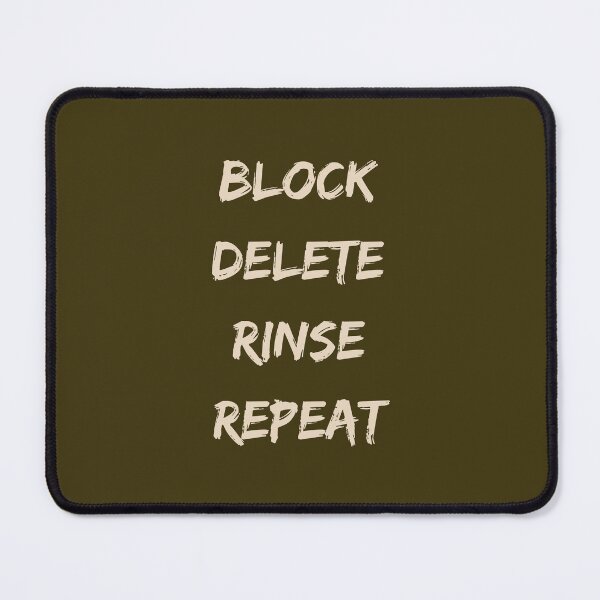 Item preview, BLOCK DELETE RINSE REPEAT designed and sold by Swooncake Press.
