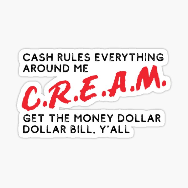 CREAM Cash regiert alles um mich herum Sticker