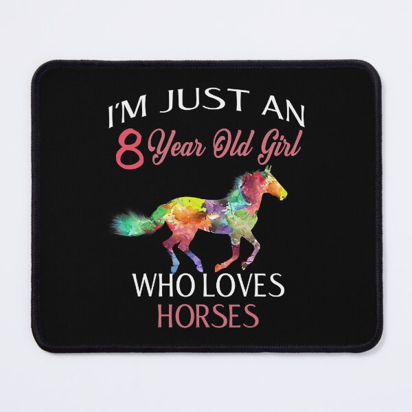 Item preview, Im Just A 8 Year Old Girl Who Loves Horses Birthday designed and sold by SkylerKason.