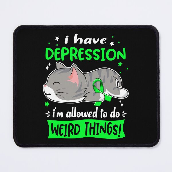 Item preview, Depression Awareness, I Have Depression i'm Allowed to do Weird Things! designed and sold by Tammyilaria.
