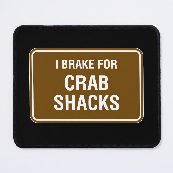Item preview, I Brake for Crab Shacks designed and sold by twHistory.