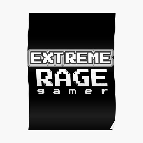 extreme-rage-gamer-poster-for-sale-by-caitlynjoh4509-redbubble