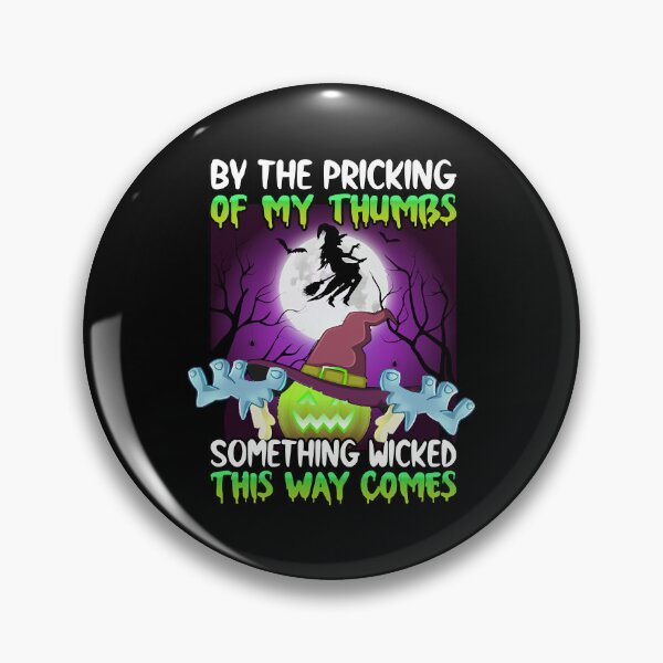 Item preview, By the pricking of my thumbs something wicked this way comes halloween gift  designed and sold by SeanTravis6266.
