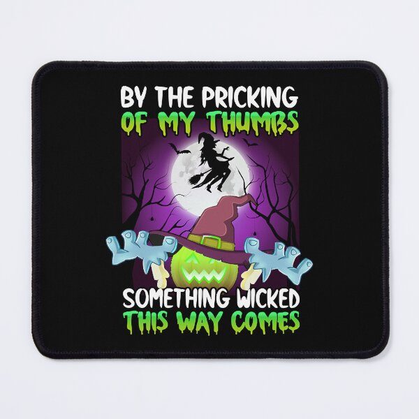 Item preview, By the pricking of my thumbs something wicked this way comes halloween gift  designed and sold by SeanTravis6266.