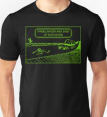 Your Freelancer Has Died of Exposure Unisex T-Shirt
