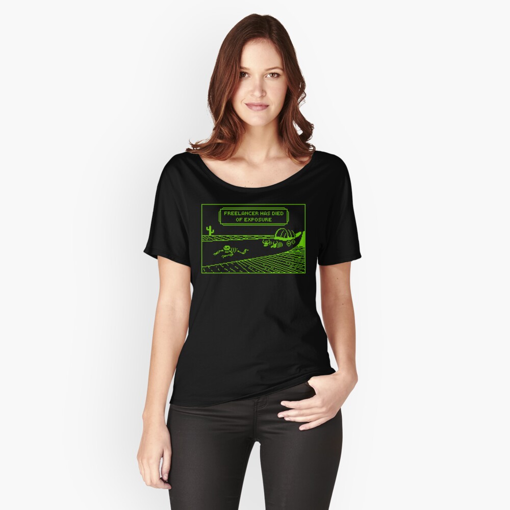 Your Freelancer Has Died of Exposure Relaxed Fit T-Shirt