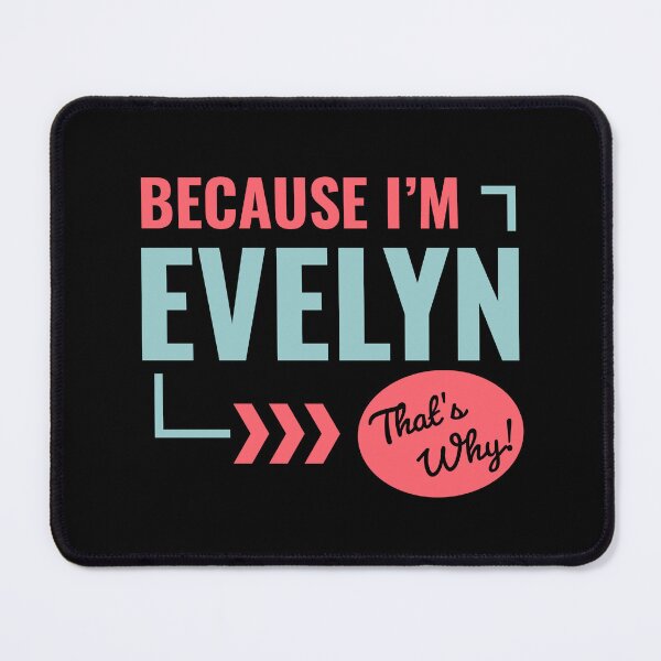 Item preview, because i'm evelyn that's why • custom first name designed and sold by KleverOlivier.