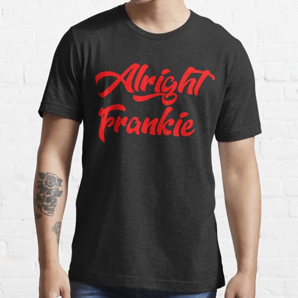 Alright Frankie T Shirt -  - Cheap Cute Tees