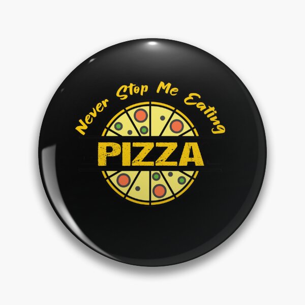 Item preview, Never Stop Me Eating Pizza, pizza quote designed and sold by yssnyd.