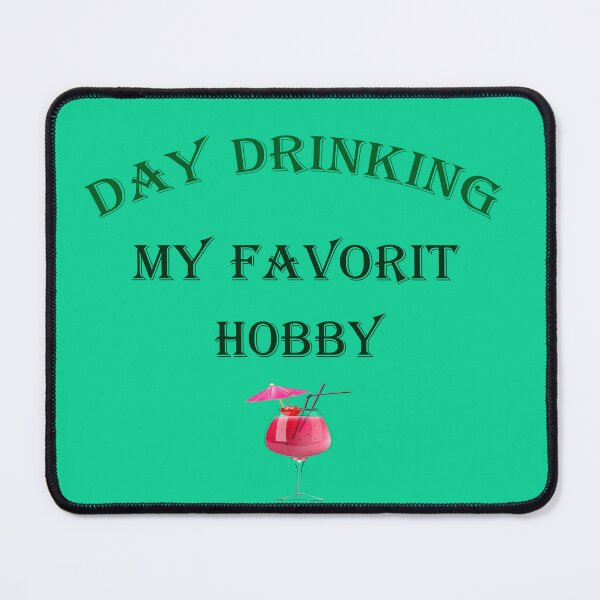 Item preview, Day Drinking My Favorite Hobby designed and sold by Anasjeremy7.