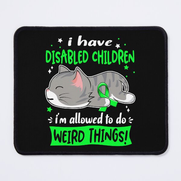 Item preview, Disabled Children Awareness, I Have Disabled Children i'm Allowed to do Weird Things! designed and sold by Tammyilaria.