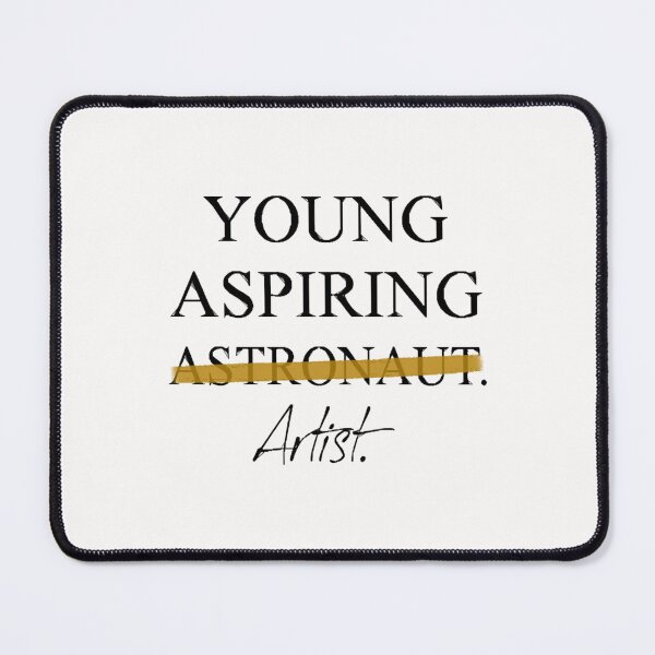 Item preview, Young Aspiring Artist (not Astronaut) T-Shirt designed and sold by AlabaPerry.