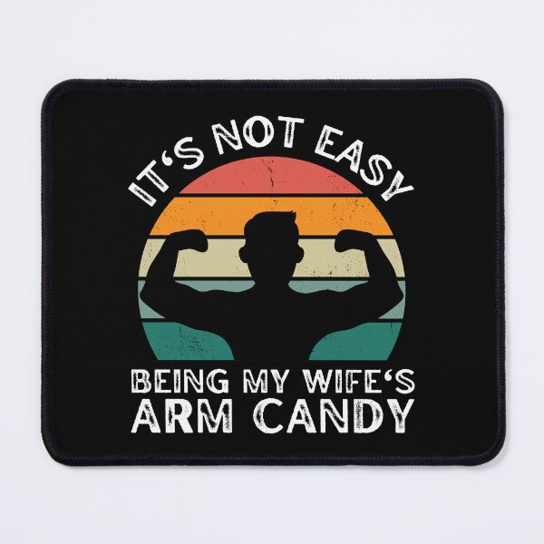 Item preview, It's Not Easy Being My Wife's Arm Candy - Vintage Sunset designed and sold by MacAndMoose.