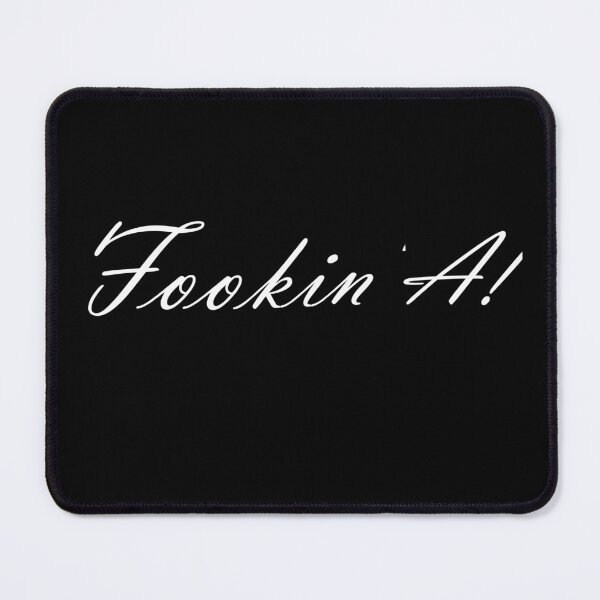 Item preview, Fookin' A! - White Text designed and sold by MountMercantile.