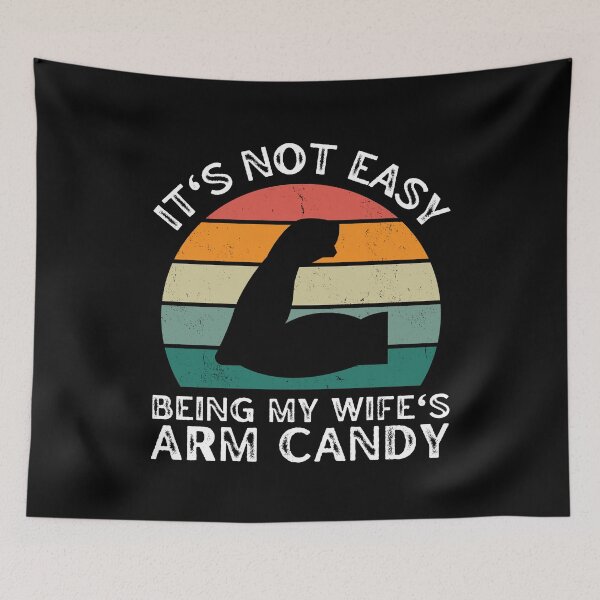 Item preview, It's Not Easy Being My Wife's Arm Candy - Vintage Sunset designed and sold by MacAndMoose.
