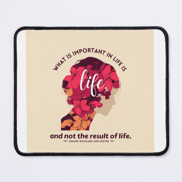 Item preview, What is important in life is life and not the result of life by Johann Wolfgang Von Goethe designed and sold by Twin2too.