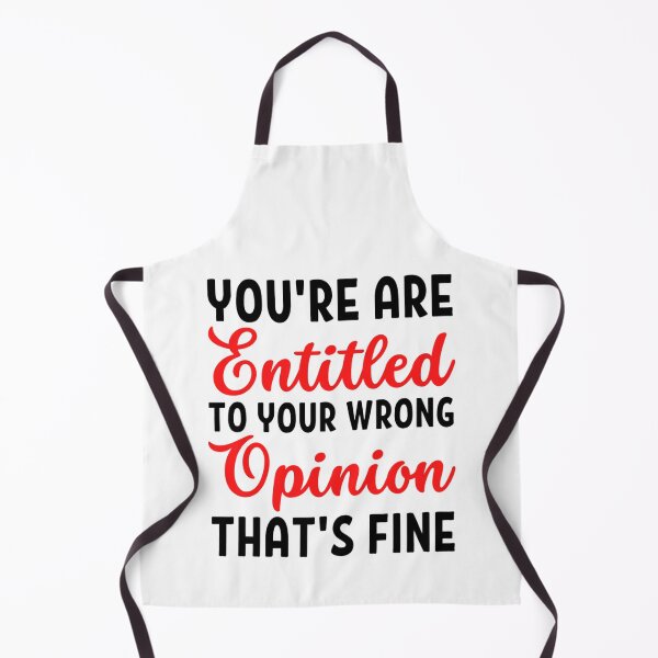 Item preview, Youre Entitled To Your Wrong Opinion Thats Fine | Funny Quote designed and sold by chetan786.